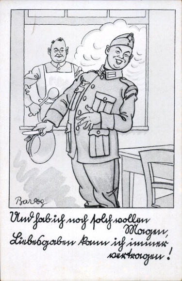 Artist PC Barlog, German Wehrmacht, And I still have such a full stomach, gifts of love