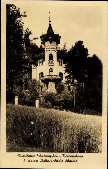 Ak Rathen an der Elbe Sächsische Schweiz, Christliches Erholungsheim Friedensburg, historische...