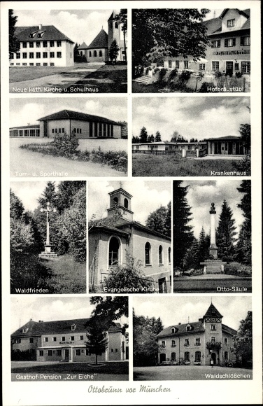 Postcard Ottobrunn Oberbayern, Zur Eiche, Waldschlösschen, Hofbraustübl, gymnasium, hospital, Ottosäule