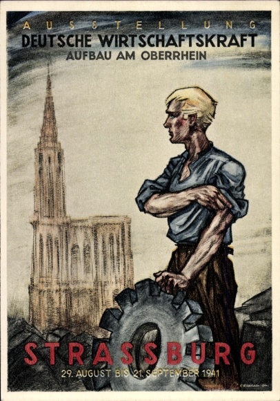 Artist Postcard Strasbourg Alsace, Exhibition German Economic Power, Reconstruction on the Upper Rhine, 1941