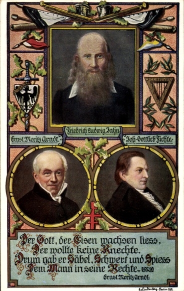 Künstler Ak Turnvater Friedrich Ludwig Jahn, Dichter Ernst Moritz Arndt, Joh. Gottlieb Fichte