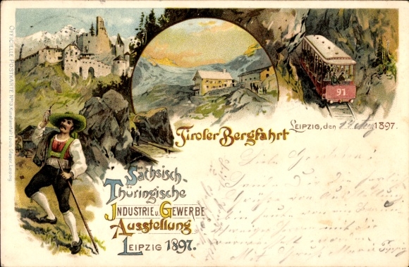Litho Leipzig in Sachsen, Sächs Thür. Industrie und Gewerbeausstellung 1897, Tiroler Bergfahrt