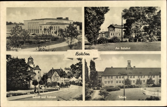 Ak Böhlen Grimma in Sachsen, Klubhaus, Bahnhof, Schloss, Rathaus, Schule
