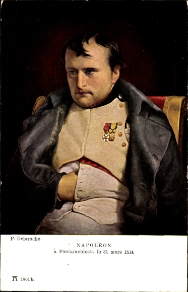 Artist Postcard Delaroche, P., Napoleon Bonaparte in Fontainebleau, March 31, 1814, Ackermann 1801 b