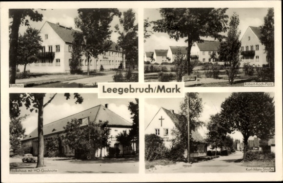 Postcard Leegebruch in the Mark, City Hall, Robert-Koch-Platz, Karl-Marx-Strasse, Volkshaus
