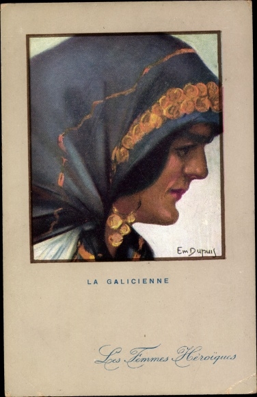 Künstler Ak Dupuis, E., La Galicienne, Frau in Tracht, Les Femmes Heroiques