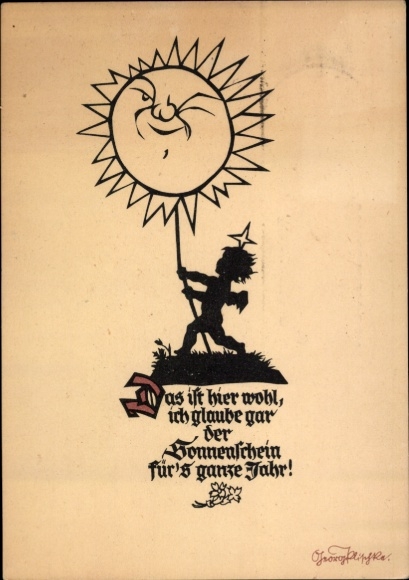 Scherenschnitt Ak Das ist hier wohl, ich glaube gar, der Sonnenschein, für's ganze Jahr