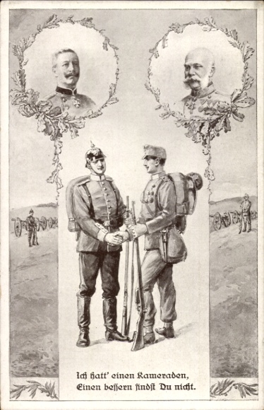 Ak Ich hatt' einen Kameraden, deutscher und kuk Soldat, Kaiser Wilhelm II., Kaiser Franz Joseph I.