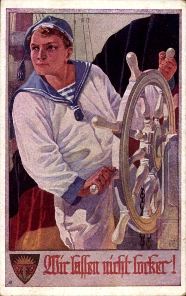 Künstler Ak Wir lassen nicht locker, KuK Kriegsmarine, Seemann am Steuerrad, Dt. Schulverein 798