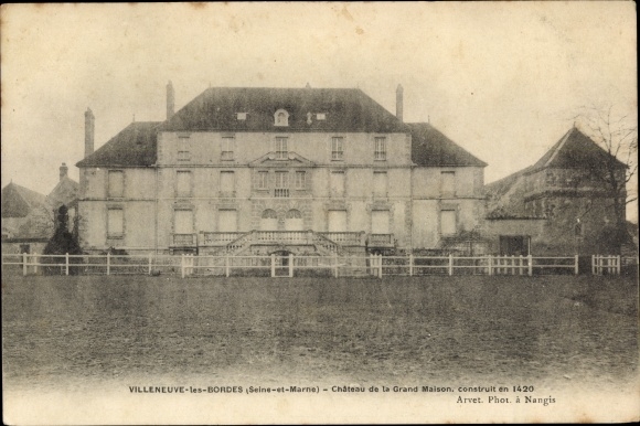 Postcard Villeneuve les Bordes Seine-et-Marne, Château de la Grand Maison, front view, constr. in 1420