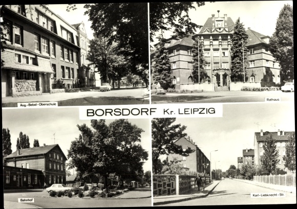 Postcard Borsdorf in Sachsen, town hall, train station, August Bebel Straße, secondary school