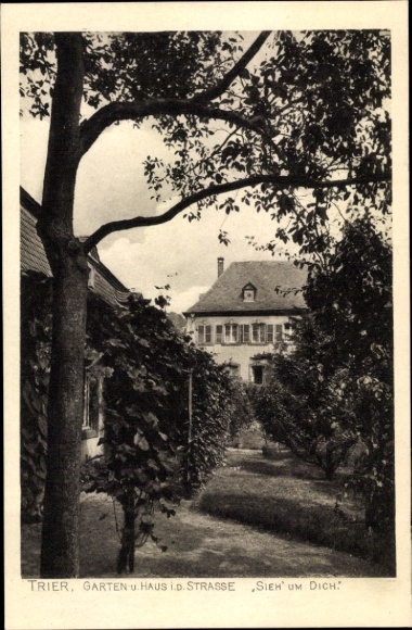 Ak Trier in Rheinland Pfalz, Garten, Haus in der Straße Sieh' um Dich