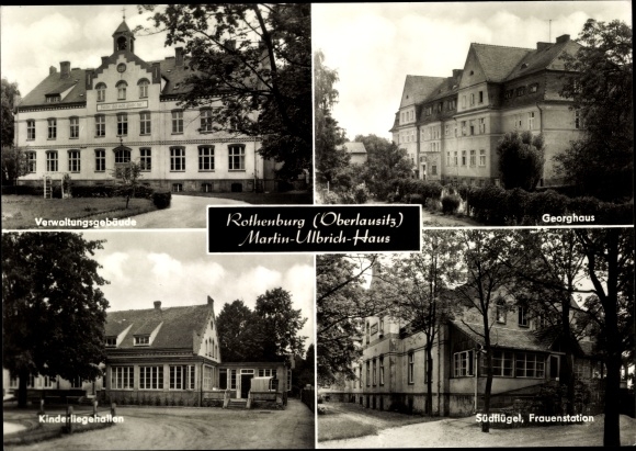 Postcard Rothenburg in Oberlausitz, Martin-Ulbrich-Haus, children&#39;s nursing home, Georghaus, south wing