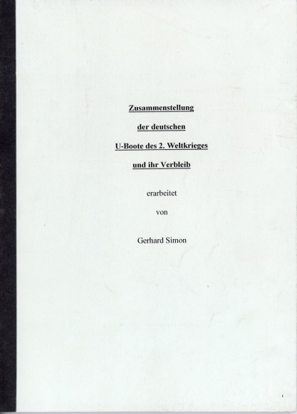 Fachliteratur Gerhard Simon, Zusammenstellung d. deutschen U-Boote d. 2. Weltkrieges u. ihr Verbleib