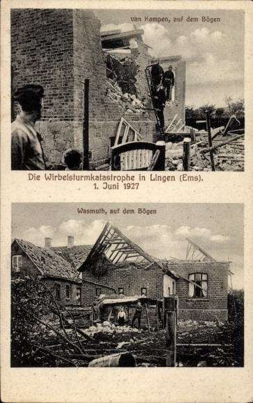 Ak Lingen im Emsland, Wirbelsturmkatastrophe 1. Juni 1927, van Kampen, auf dem Bögen, Wasmuth