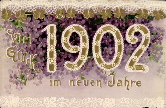 Embossed Chromo-Litho Congratulations New Year 1902, violets, lucky clover