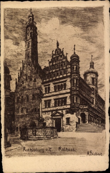 Ak Rothenburg ob der Tauber Mittelfranken, Rathaus von Rothenburg, Turm, Brunnen, A. Siebert