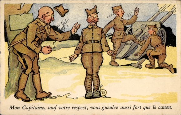 Künstler Ak Humour militaire, Mon Capitaine, sauf votre respect vous gueulez aussi fort que le canon