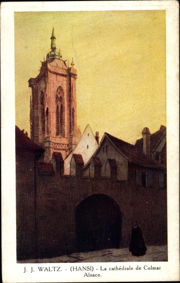 Artist Postcard Waltz, Hansi, Colmar Kolmar Alsace Haut Rhin, Cathedrale