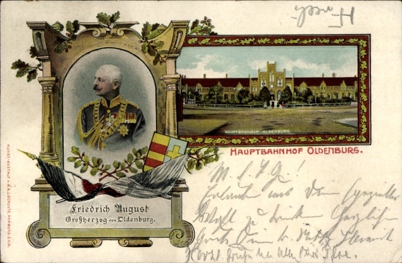 Ak Oldenburg im Großherzogtum Oldenburg, Großherzog Friedrich August von Oldenburg, Hauptbahnhof