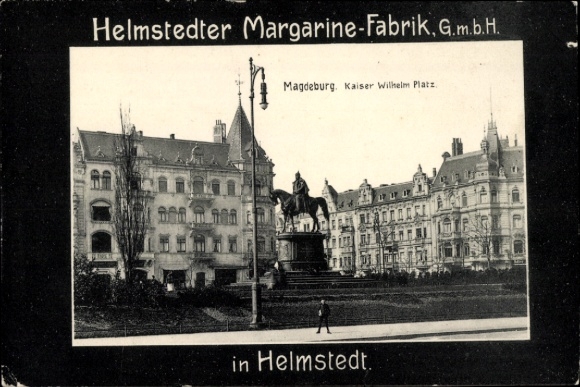 Ak Magdeburg an der Elbe, Kaiser Wilhelm Platz, Helmstedter Margarine Fabrik