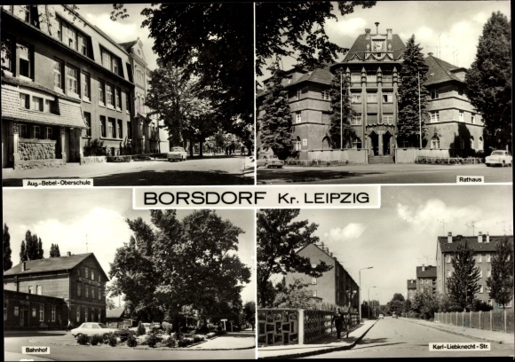 Postcard Borsdorf in Sachsen, town hall, train station, August Bebel Straße, secondary school