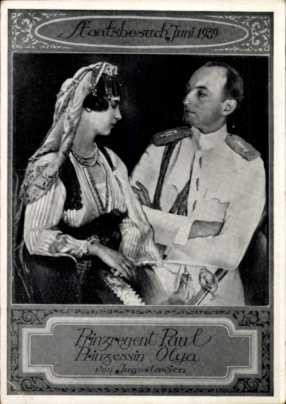 Ak Prinzregent Paul, Prinzessin Olga von Jugoslawien, Staatsbesuch Juni 1939