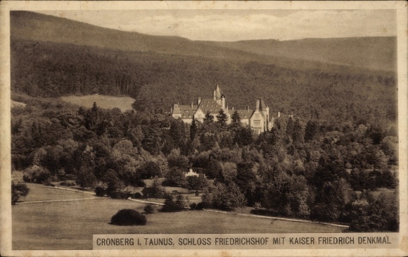 Ak Kronberg im Taunus, Schloss Friedrichshof mit Kaiser Friedrich Denkmal