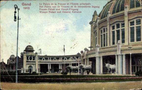 Postcard Gand Gent East Flanders, Women's Palace and main entrance, World Exhibition 1913