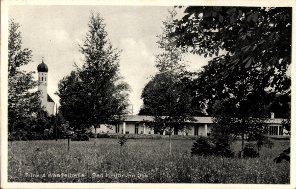 Postcard Bad Heilbrunn in Oberbayern, Trink- und Wandelhalle, Bad Heilbrunn