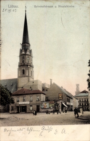 Ak Löbau in Sachsen,  Bahnhofstraße, Nicolaikirche, 1903