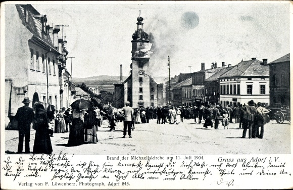 Ak Adorf im Vogtland, Brand der Michaeliskirche am 11. Juli 1904