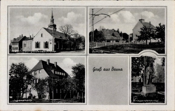 Ak Beuna Merseburg an der Saale, Gasthof zur goldenen Krone, Schule, Jugendheim, Kriegerdenkmal