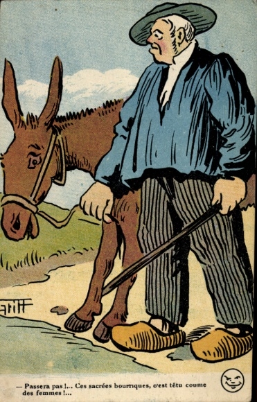 Künstler Ak Griff, Passera pas !... Ces sacrées bourriques, c'est têtu coume des femmes