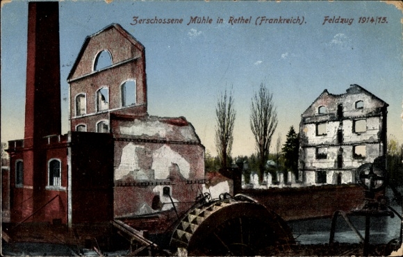 Ak Rethel Ardennes, Zerstörte Mühle, Ruinen, Feldzug 1914/15, Bild von Rethel
